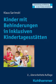 Title: Kinder mit Behinderungen in inklusiven Kindertagesstätten, Author: Klaus Sarimski