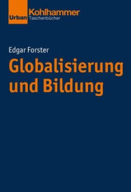 Free audio books for mobile download Globalisierung und Bildung (English Edition) by Edgar Forster