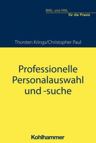 Title: Professionelle Personalauswahl und -suche, Author: Thorsten Krings