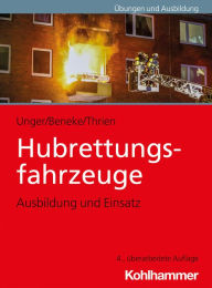 Title: Hubrettungsfahrzeuge: Ausbildung und Einsatz, Author: Jan Ole Unger