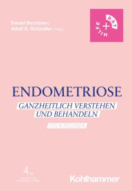 Title: Endometriose: Ganzheitlich verstehen und behandeln - Ein Ratgeber, Author: Ewald Becherer
