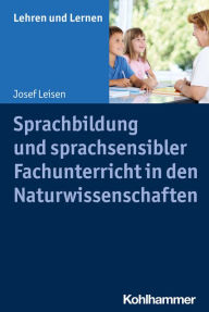 Title: Sprachbildung und sprachsensibler Fachunterricht in den Naturwissenschaften, Author: Josef Leisen