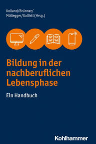 Title: Bildung in der nachberuflichen Lebensphase: Ein Handbuch, Author: Franz Kolland