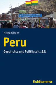 Title: Peru: Geschichte und Politik seit 1821, Author: Michael Hahn