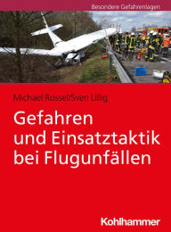 Title: Gefahren und Einsatztaktik bei Flugunfällen, Author: Michael Rossel