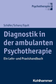 Title: Diagnostik in der ambulanten Psychotherapie: Ein Lehr- und Praxishandbuch, Author: Sarah Schäfer
