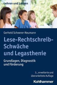 Title: Lese-Rechtschreib-Schwäche und Legasthenie: Grundlagen, Diagnostik und Förderung, Author: Gerheid Scheerer-Neumann