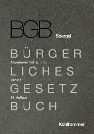 Title: Kommentar zum Burgerlichen Gesetzbuch mit Einfuhrungsgesetz und Nebengesetzen (BGB) (Soergel): Band 1, Allgemeiner Teil 1: 1-103, Author: Jan Dirk Harke