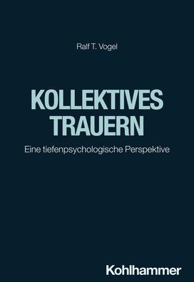Kollektives Trauern: Eine tiefenpsychologische Perspektive