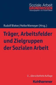 Title: Träger, Arbeitsfelder und Zielgruppen der Sozialen Arbeit, Author: Heike Niemeyer