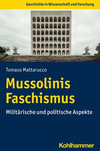 Mussolinis Faschismus: Militarische und politische Aspekte