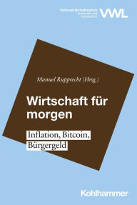 Title: Wirtschaft für morgen: Inflation, Bitcoin, Bürgergeld, Author: Johannes Harsche
