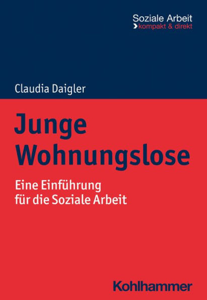 Junge Wohnungslose: Eine Einführung für die Soziale Arbeit