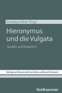 Hieronymus und die Vulgata: Quellen und Rezeption
