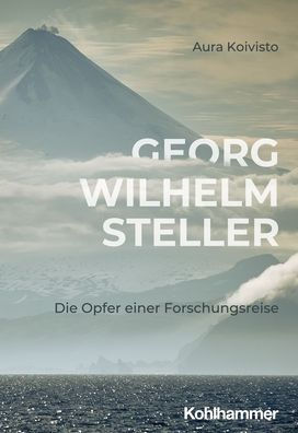 Georg Wilhelm Steller: Die Opfer einer Forschungsreise