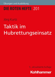 Title: Taktik im Hubrettungseinsatz, Author: Jörg Kurtz