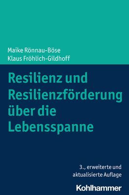 Resilienz und Resilienzforderung uber die Lebensspanne