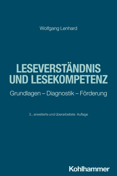 Leseverständnis und Lesekompetenz: Grundlagen - Diagnostik - Förderung