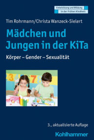 Title: Mädchen und Jungen in der KiTa: Körper - Gender - Sexualität, Author: Tim Rohrmann