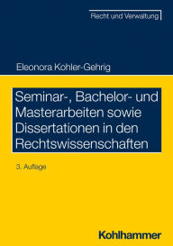 Title: Seminar-, Bachelor- und Masterarbeiten sowie Dissertationen in den Rechtswissenschaften, Author: Eleonora Kohler-Gehrig