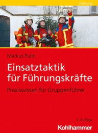 Title: Einsatztaktik fur Fuhrungskrafte: Praxiswissen fur Gruppenfuhrer, Author: Markus Pulm