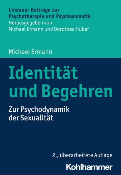 Identität und Begehren: Zur Psychodynamik der Sexualität