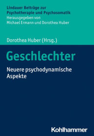 Title: Geschlechter: Neuere psychodynamische Aspekte, Author: Marga Löwer-Hirsch