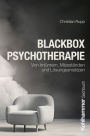 Blackbox Psychotherapie: Von Irrtumern, Missstanden und Losungsansatzen