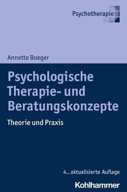 Psychologische Therapie- und Beratungskonzepte: Theorie Praxis