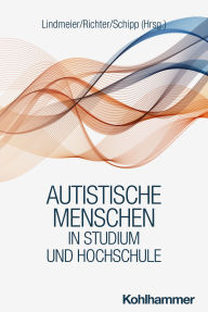 Title: Autistische Menschen in Studium und Hochschule, Author: Mechthild Richter