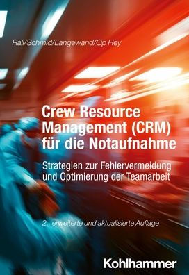 Crew Resource Management (CRM) fur die Notaufnahme: Strategien zur Fehlervermeidung und Optimierung der Teamarbeit