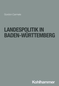 Title: Landespolitik in Baden-Württemberg, Author: Gordon Carmele
