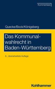Title: Das Kommunalwahlrecht in Baden-Württemberg, Author: Albrecht Quecke