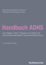 Handbuch ADHS: Grundlagen, Klinik, Therapie und Verlauf der Aufmerksamkeitsdefizit-Hyperaktivitatsstorung