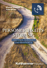 Title: Persönlichkeitsstörung: Erkennen, verstehen und behandeln, Author: Kamiar Rückert