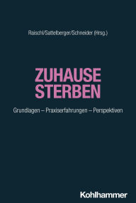 Title: Zuhause sterben: Grundlagen - Praxiserfahrungen - Perspektiven, Author: Gregor Sattelberger