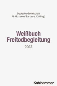 Title: Weissbuch Freitodbegleitung: 2022, Author: Kohlhammer Verlag