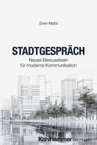 Title: Stadtgespräch: Neues Bewusstsein für moderne Kommunikation, Author: Sven Matis