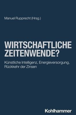 Wirtschaftliche Zeitenwende?: Kunstliche Intelligenz, Energieversorgung, Ruckkehr der Zinsen