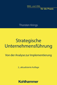 Title: Strategische Unternehmensführung: Von der Analyse zur Implementierung, Author: Thorsten Krings