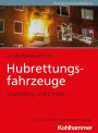 Hubrettungsfahrzeuge: Ausbildung und Einsatz