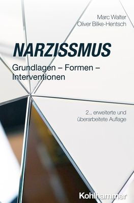 Narzissmus: Grundlagen - Formen - Interventionen