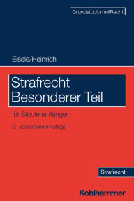 Title: Strafrecht Besonderer Teil: für Studienanfänger, Author: Jörg Eisele