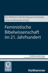Title: Feministische Bibelwissenschaft im 21. Jahrhundert, Author: Ilse Mullner