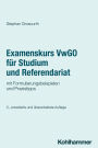 Examenskurs VwGO für Studium und Referendariat: mit Formulierungsbeispielen und Praxistipps