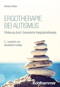 Title: Ergotherapie bei Autismus: Förderung durch Sensorische Integrationstherapie, Author: Meike Miller