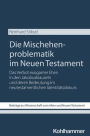 Die Mischehenproblematik im Neuen Testament: Das Verbot exogamer Ehen in den Jakobusklauseln und deren Bedeutung im neutestamentlichen Identitatsdiskurs