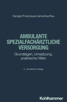 Ambulante spezialfacharztliche Versorgung: Grundlagen, Umsetzung, praktische Hilfen