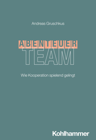 Abenteuer Team: Wie Kooperation spielend gelingt