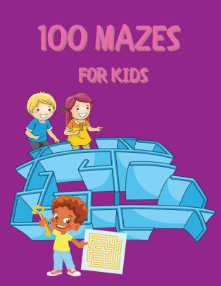 Download 100 Mazes For Kids Funny Mazes Activity Book For Kids And Adults Fun And Challenging Mazes For Kids With Solutions Maze Activity Book Circle And Star Mazes By Beatrice Chasey Paperback